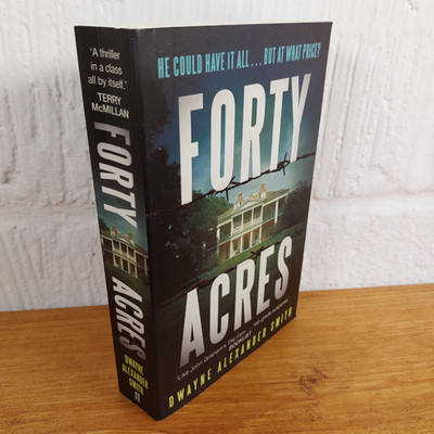 Forty Acres by Dwayne Alexander Smith (Paperback, 2014)