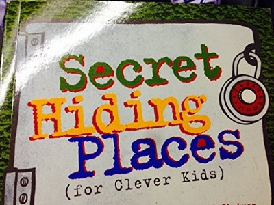 Secret Hiding Places: For Clever Kids, Shulman, Mark