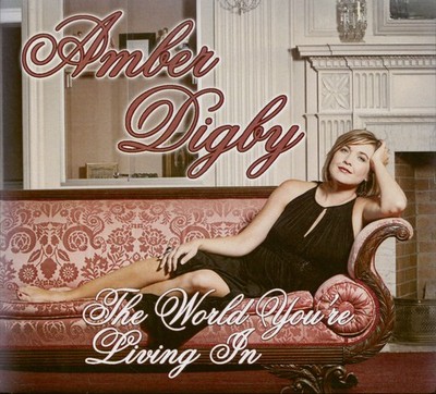 Amber Digby - The World You're Living In (CD) - Charts/Contemporary Country