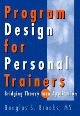 Program Design for Personal Trainers: Bridging the Theory Into - VERY GOOD