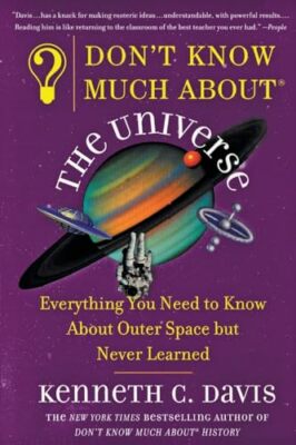 Davis - Don't Know Much Aboutr the Universe  Everything You Need to  - X555z