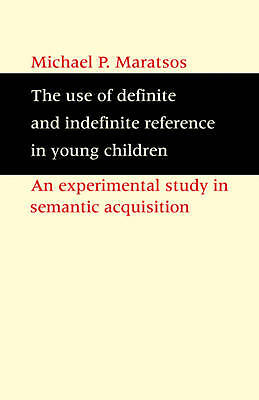The Use of Definite and Indefinite Reference in Young Children Maratsos