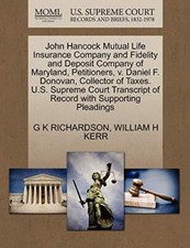 John Hanc*ck Mutual Life Insurance Company and Fidelity and Deposit Company o-,