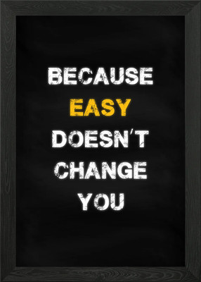Easy Doesnt Change You Gerahmtes Wandbild Poster Leinwanddruck Bild