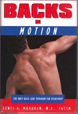 Backs in Motion: The Only Back-Care Program for Everybody