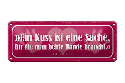 Blechschild Spruch 27x10 cm ein Kuss ist eine Sache für die Deko Schild tin sign