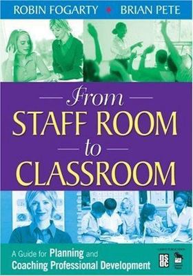 From Staff Room to Classroom: A Guide for Planning and Coaching Professional...