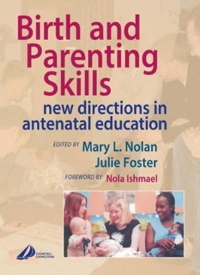 Birth and Parenting Skills: New Directions in Antenatal Educatio