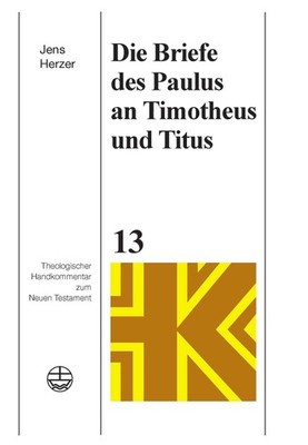 Die Briefe des Paulus an Timotheus und Titus Jens Herzer