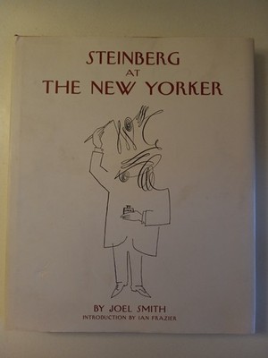 STEINBERG AT THE NEW YORKER By Joel Smith - Hardcover **SIGNED**