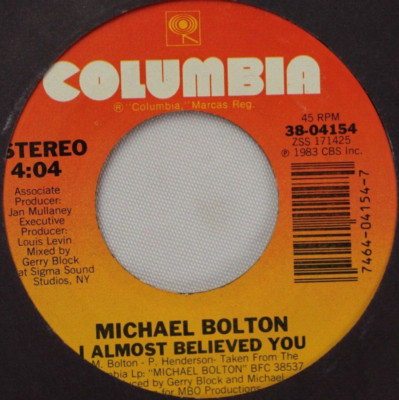 MICHAEL BOLTON I ALMOST BELIEVED YOU / SHE DID THE SAME THING 45 7'' RECORD EX