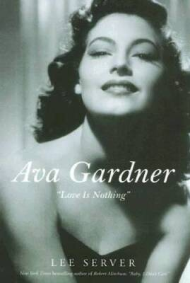 #ad Ava Gardner: Love Is Nothing Hardcover By Server Lee GOOD $4.50