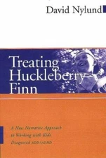 Treating Huckleberry Finn: A New Narrative Approach to Working with Kids Diagnos