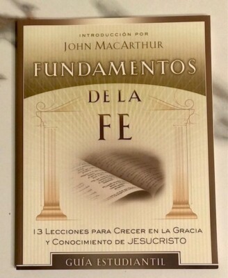 Fundamentos de la Fe :13 Lecciones Para Crecer en la Gracia y Conocimiento NEW