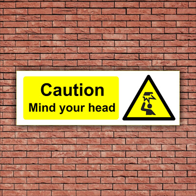 VORSICHT MIND YOUR HEAD Schilder - Vinyl Aufkleber oder 5 mm Kunststoffplatten ~~ rechte Seite