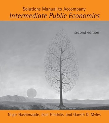 Solutions Manual to Accompany Intermediate Public Economics, second edition (Mi,