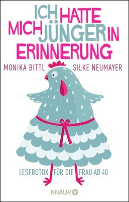 Monika Bittl, Silke Neumayer - Ich Hatte Mich Jünger In Er #B2024129