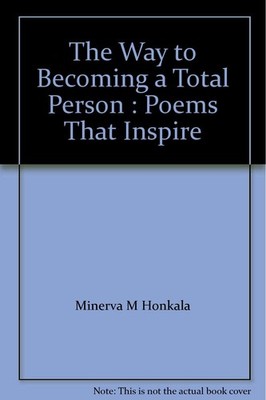 The Way To Becoming A Total Person (Poems That Inspire)