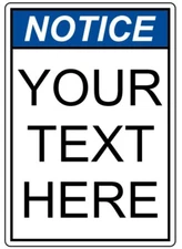 Custom Text Notice Sign  Weatherproof Aluminum 8"x12"
