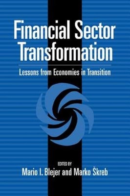 Financial Sector Transformation by Mario I Blejer: New