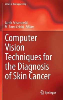 Computer Vision Techniques for the Diagnosis of Skin Cancer by Jacob Scharcanski