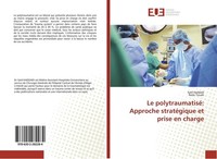 Le Polytraumatisé: Approche StratéGique Et Prise En Charge SaïD Haddadi