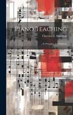 Clarence G 1865-1935 Hamilton Piano Teaching (Hardback) (UK IMPORT)