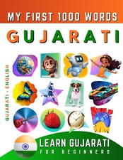 Learn Gujarati for Beginners, My First 1000 Words: Bilingual Gujarati - English