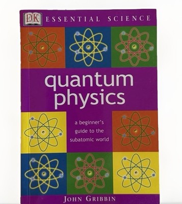 DK Essential Science Quantum Physics A Beginners Guide To The Subatomic World