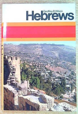 Wilson, Geoffrey HEBREWS: A DIGEST OF REFORMED COMMENT 1979 Paperback Book
