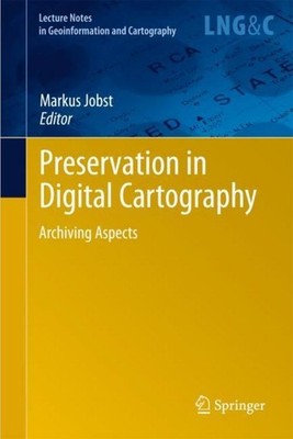 Preservation in Digital Cartography Markus Jobst