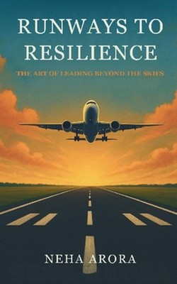 Runways to Resilience by Neha Arora Paperback Book