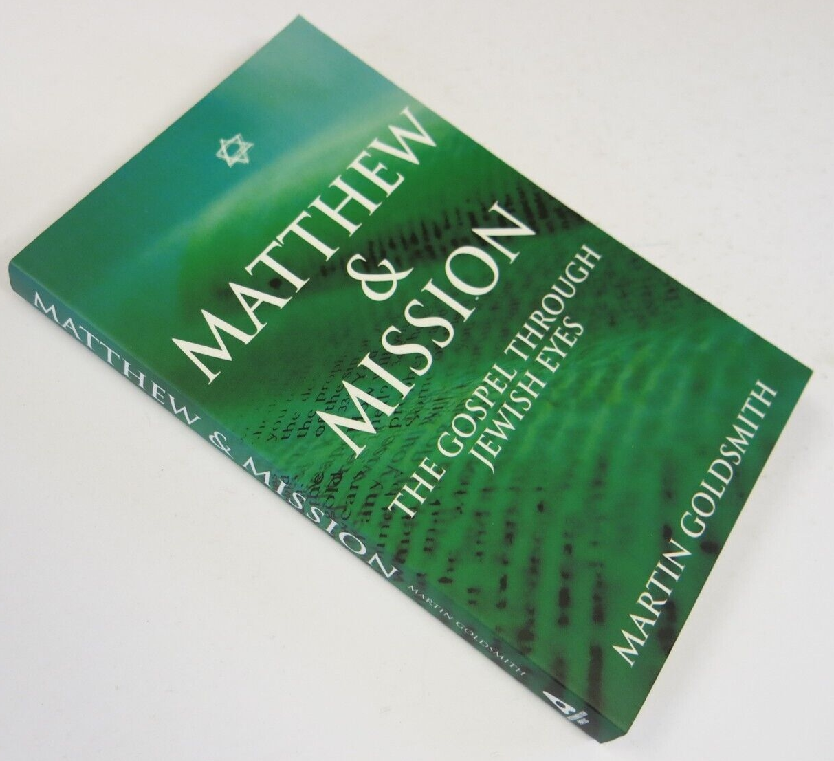 Matthew & Mission The Gospel Through Jewish Eyes by Martin Goldsmith