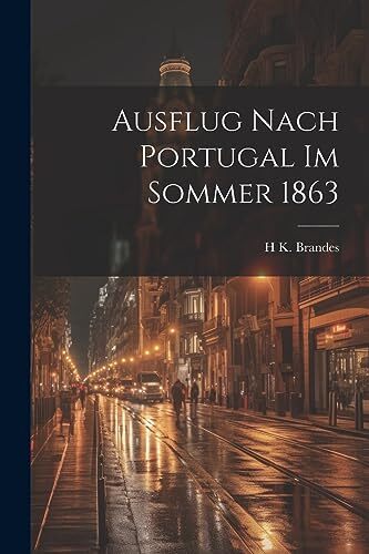 Brandes - Ausflug Nach Portugal Im Sommer 1863 - New paperback or soft - X555z