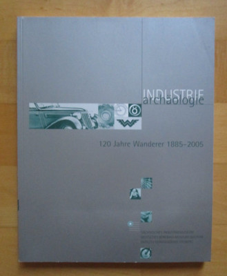 120 Jahre Wanderer 1885-2005, Industrie Archäologie
