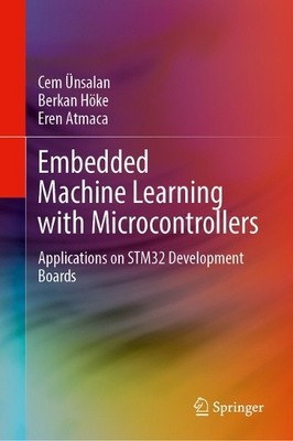 Embedded Machine Learning with Microcontrollers: Applications on STM32
