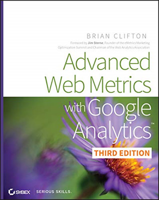 Advanced Web Metrics with Google Analytics -  NEW Brian Clifton 2012