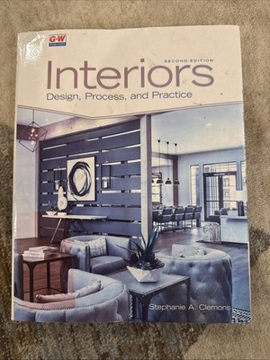 Interiors : Design, Process, and Practice by Stephanie A. Clemons 2019 Paperback