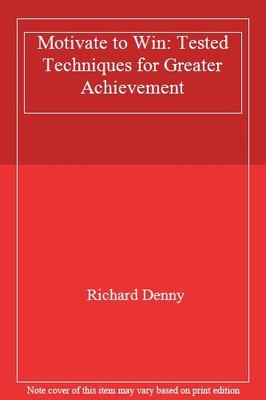 Motivate to Win: Tested Techniques for Greater Achievement,Richa