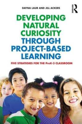 Developing Natural Curiosity through Project-Based Learning: Five Strategies for