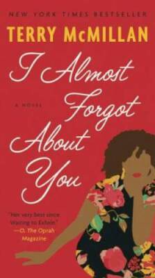 I Almost Forgot About You: A Novel - Paperback By McMillan, Terry - VERY GOOD