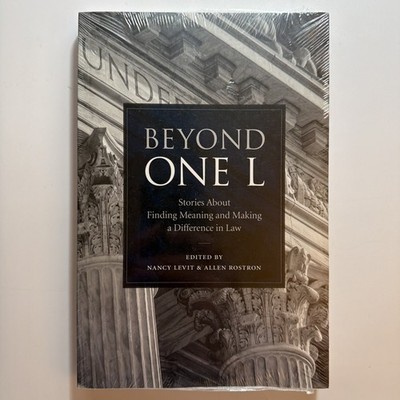 Beyond One L : Stories about Finding Meaning and Making a Difference in Law...