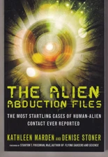 THE ALIEN ABDUCTION FILES: By Kathleen Marden & Denise Stoner (2013 TPB){U4}