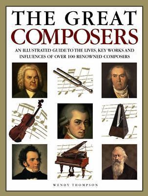 Great Composers : An Illustrated Guide to the Lives, Key Works and ...