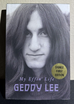 GEDDY LEE MY EFFIN LIFE SIGNED AUTOGRAPHED BOOK RUSH FIRST EDITION IN HAND