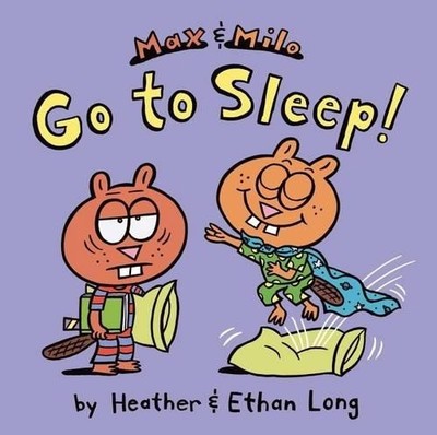 Heather Long Ethan Long Max & Milo Go to Sleep! (Gebundene Ausgabe) (US IMPORT)