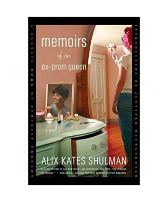 Memoirs of an Ex-Prom Queen, Alix Kates Shulman