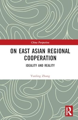 On East Asian Regional Cooperation: Ideality and Reality by Zhang Yunling NEW
