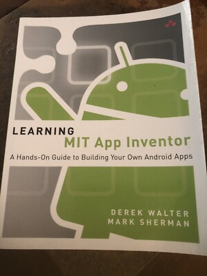 Learning MIT App Inventor: A Hands-On Guide to Building Your Own Android Apps