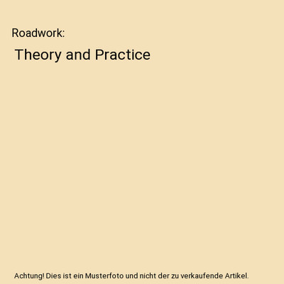 Roadwork: Theory and Practice, Malcolm (Consulting Engineer, UK) Copson, Peter (